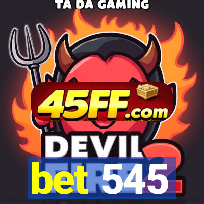 bet 545